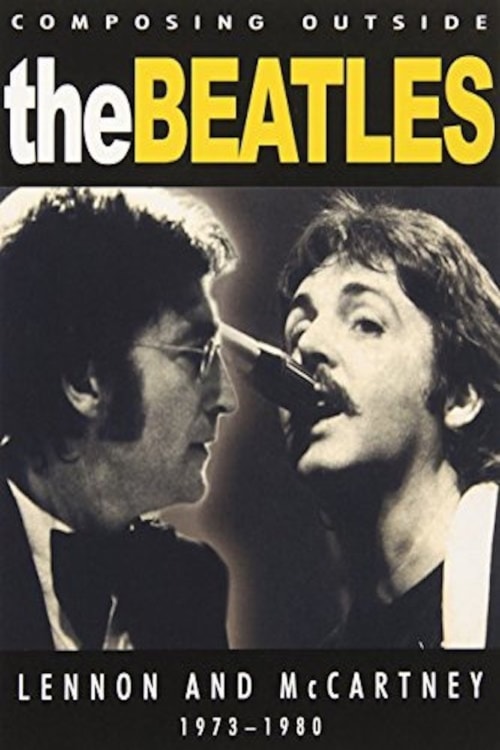Beatles - Composing Outside The Beatles: Lennon & McCartney 1973-1980 poster